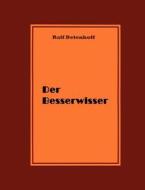 Der Besserwisser di Ralf Detenhoff edito da Books On Demand