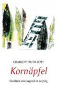 Kornäpfel di Charlott Ruth Kott edito da Books on Demand