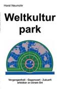Weltkulturpark di Horst Neumohr edito da Bod