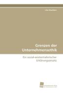 Grenzen der Unternehmensethik di Lilia Waehlert edito da Südwestdeutscher Verlag für Hochschulschriften AG  Co. KG