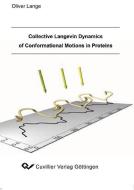 Collective Langevin Dynamics of Conformational Motions in Protein di Oliver Lange edito da Cuvillier Verlag