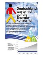 Deutschland, Warte Nicht Auf Die Energiekonzerne! di Clemens Hauser edito da Clemens Hauser Publishing