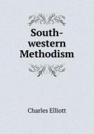 South-western Methodism di Charles Elliott, Leroy M Vernon edito da Book On Demand Ltd.