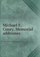 Michael F. Conry. Memorial Addresses di The Direction of the Joint Com Printing edito da Book On Demand Ltd.