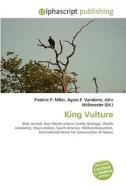 King Vulture di Frederic P Miller, Agnes F Vandome, John McBrewster edito da Alphascript Publishing
