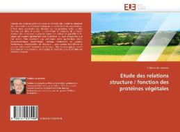 Etude des relations structure / fonction des protéines végétales di Frédéric de Lamotte edito da Editions universitaires europeennes EUE