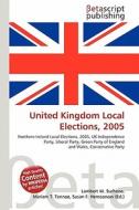 United Kingdom Local Elections, 2005 edito da Betascript Publishing