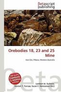 Orebodies 18, 23 and 25 Mine edito da Betascript Publishing