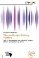 Weaverthorpe Railway Station edito da Crypt Publishing