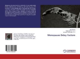 Menopause Delay Factore di Safa Abdella edito da LAP Lambert Academic Publishing