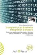 Comparison Of Business Integration Software edito da Ject Press