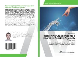 Reasoning Capabilities for a Cognitive-Assistive Assembly System di Ardian Koltraka edito da AV Akademikerverlag