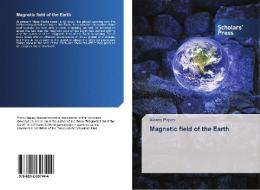 Magnetic field of the Earth di Alexey Popov edito da Scholars' Press