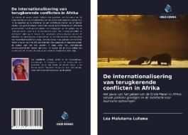 De internationalisering van terugkerende conflicten in Afrika di Léa Malutama Lufuma edito da Uitgeverij Onze Kennis