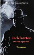 Jack Norton detective privado di Juan José Donaire García edito da Books on Demand