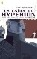 La Caida de Hyperion di Dan Simmons edito da Ediciones B