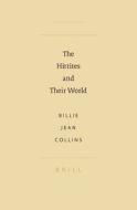 The Hittites and Their World di Billie Jean Collins edito da BRILL ACADEMIC PUB