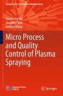 Micro Process and Quality Control of Plasma Spraying di Guozheng Ma, Shuying Chen, Haidou Wang edito da SPRINGER NATURE