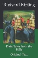 Plain Tales From The Hills di Kipling Rudyard Kipling edito da Independently Published