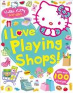 Hello Kitty: I Love Playing Shops! edito da Harpercollins Publishers
