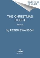 The Christmas Guest di Peter Swanson edito da Harper Collins Publ. USA