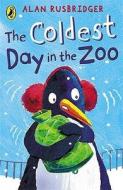 The Coldest Day in the Zoo di Alan Rusbridger edito da Penguin Books Ltd
