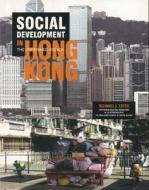 Social Development in Hong Kong: The Unfinished Agenda di Richard J. Estes edito da OXFORD UNIV PR