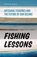 Fishing Lessons di Kevin M. Bailey edito da The University of Chicago Press