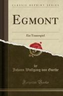 Goethe, J: Egmont edito da Forgotten Books