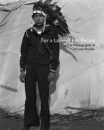 Mithlo, N: For a Love of His People - The Photography of Hor di Nancy Marie Mithlo edito da Yale University Press