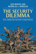 The Security Dilemma di Ken Booth, Nicholas Wheeler edito da Macmillan Education UK