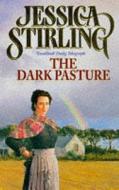 The Dark Pasture di Jessica Stirling edito da Hodder & Stoughton