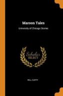 Maroon Tales di Will Cuppy edito da Franklin Classics Trade Press
