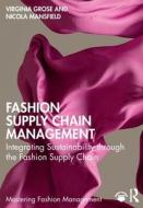 Fashion Supply Chain Management di Virginia Grose, Nicola Mansfield edito da Taylor & Francis Ltd
