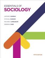 Essentials of Sociology di Anthony Giddens, Mitchell Duneier, Richard P. Appelbaum edito da W. W. Norton & Company