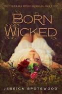 Born Wicked di Jessica Spotswood edito da Putnam Publishing Group