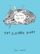 The Scribble Diary di Lisa Currie edito da Penguin Putnam Inc