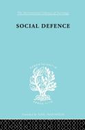 Social Defence di Marc Ancel edito da ROUTLEDGE
