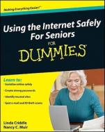Using The Internet Safely For Seniors For Dummies di Nancy C. Muir, Linda Criddle edito da John Wiley And Sons Ltd