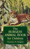 Burgess Animal Book for Children di Thornton Waldo Burgess edito da Dover Publications Inc.