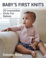 Baby's First Knits: 20 Irresistible Knits for Babies di Debbie Bliss edito da DOVER PUBN INC