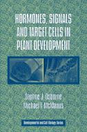 Hormones, Signals and Target Cells in Plant Development di Daphne J. Osborne, Michael T. Mcmanus edito da Cambridge University Press