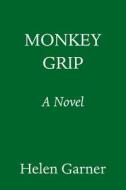 Monkey Grip di Helen Garner edito da PANTHEON