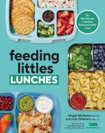 Feeding Littles Lunches di Megan McNamee, Judy Delaware edito da RODALE BOOKS