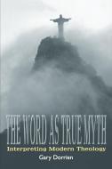 The Word As True Myth di Gary Dorrien edito da Westminster John Knox Press
