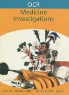 Ocr Medicine Investigations di Colin Shephard, Rosemary Rees edito da Hodder Education