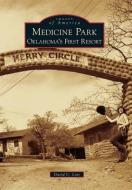 Medicine Park: Oklahoma's First Resort di David C. Lott edito da ARCADIA PUB (SC)