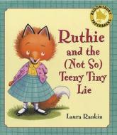 Ruthie And The (not So) Teeny Tiny Lie di Laura Rankin edito da Bloomsbury Publishing Plc