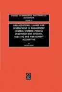 Organizational Change and Development in Management Control Systems di Seleshi Sisaye, S. Sisaye edito da Emerald Publishing Limited