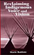 Reclaiming Indigenous Voice and Vision edito da University of Washington Press